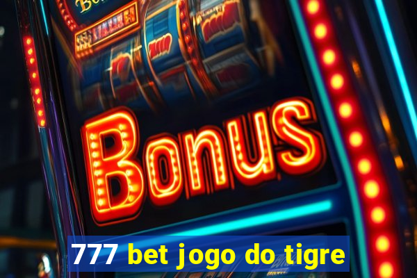 777 bet jogo do tigre